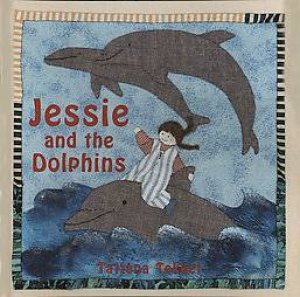 Jessie And The Dolphins by Tatjana Tekkel