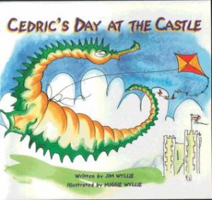 Cedric's Day At The Castle by Jim Wyllie & Miggie Wyllie