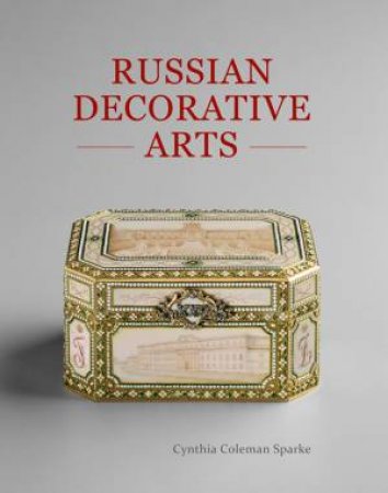 Russian Decorative Arts by SPARKE CYNTHIA COLEMAN