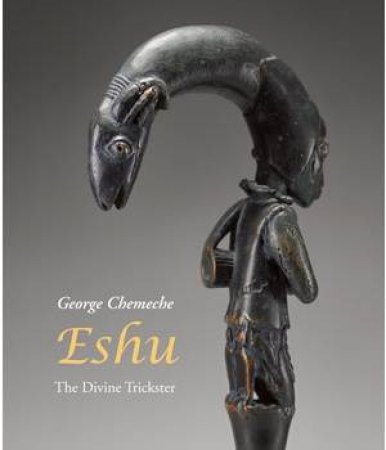 Eshu: The Divine Trickster by CHEMECHE GEORGE