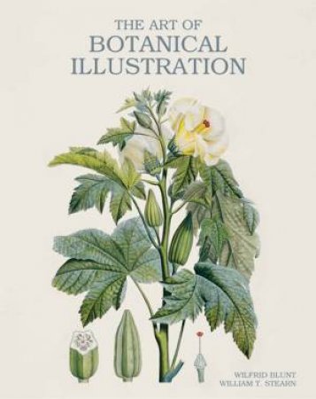 Art of Botanical Illustration by BLUNT WILFRED AND STEARN WILLIAM