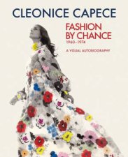 Fashion by Chance A Visual Autobiography 19601974