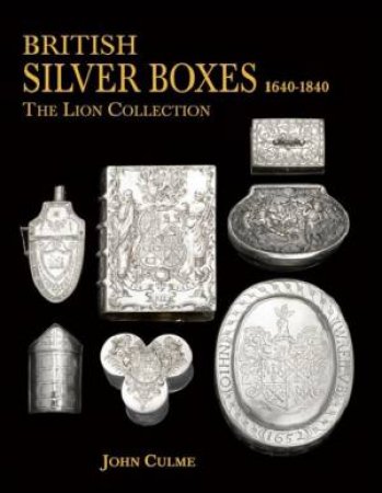 British Silver Boxes 1640-1840 by CULME JOHN