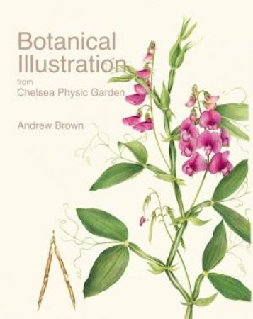 Botanical Illustration from Chelsea Physic Garden by BROWN ANDREW