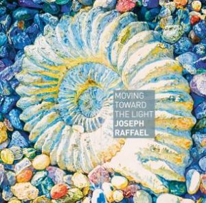 Moving Towards the Light: Joseph Raffael by STROUD, PAGEL GOODMAN