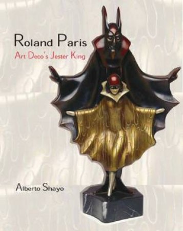 Roland Paris: The Art Deco Jester King by Alberto Shayo