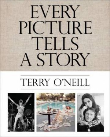 Every Picture Tells a Story by Terry O'Neill