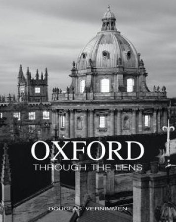 Oxford Through The Lens by Douglas Vernimmen