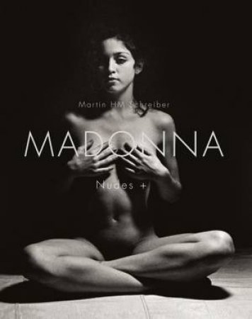 Madonna: Nudes + by Martin Schreiber