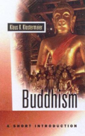 Buddhism: A Short Introduction by Klaus K Klostermaier