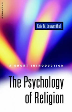 The Psychology Of Religion: A Short Introduction by Kate Loewenthal