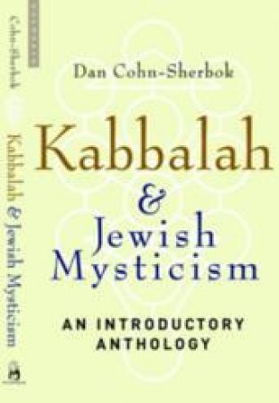 Kabbalah and Jewish Mysticism by Dan Cohn-Sherbok