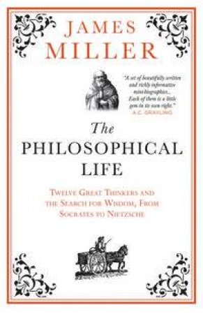 The Philosophical Life by James Miller