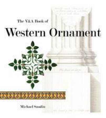 The V&A Book Of Western Ornament by Michael Snodin