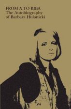 From A To Biba The Autobiography Of Barbara Hulanicki