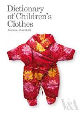 Dictionary of Children's Clothes by Noreen Marshall