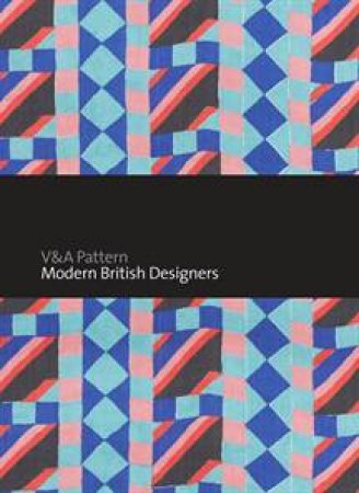 V&A Pattern: British Designers by Samantha Safer 