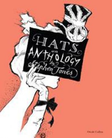 Hats: An Anthology by Stephen Jones & Oriole Cullen 