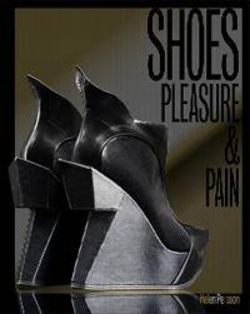 Shoes: Pleasure and Pain by Helen Persson