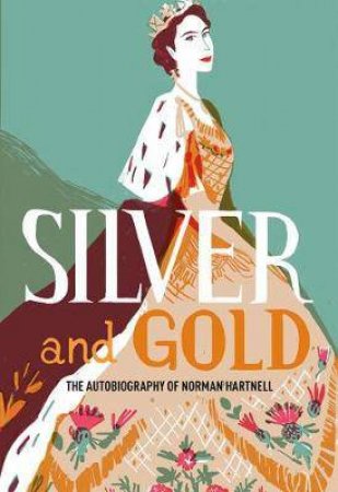 Silver And Gold by Norman Hartnell