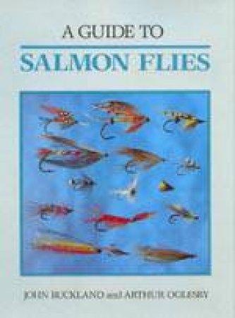 Guide to Salmon Flies by BUCKLAND J