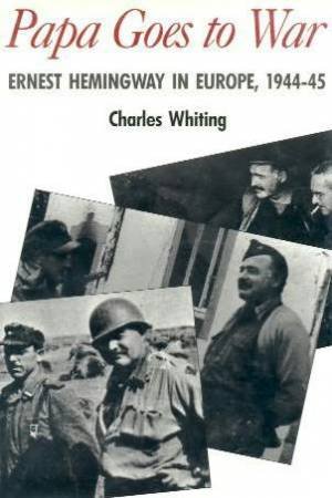 Papa Goes to War by WHITING C