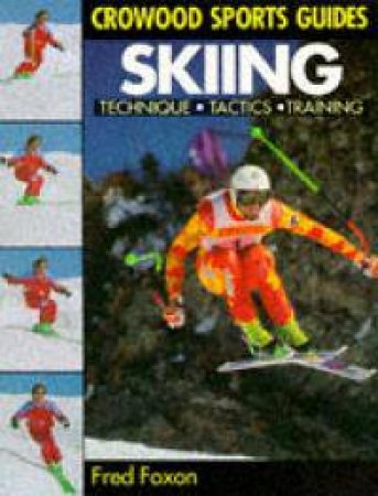 Skiing: Technique, Tactics & Training by FOXON F