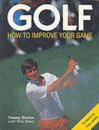 Golf: How to Improve Your Game by HORTON T