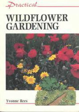 Practical Wildflower Gardening by REES