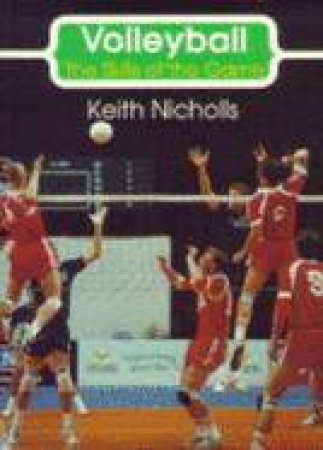 Volleyball: Skills of the Game by NICHOLLS KEITH