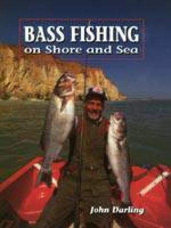 Bass Fishing on Shore and Sea by DARLING JOHN