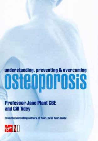 Understanding, Preventing & Overcoming Osteoporosis by Jane Plant & Gill Tidey