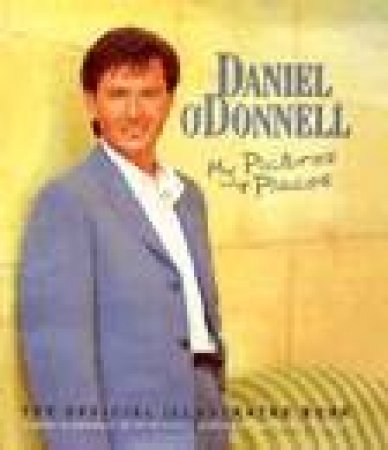 Daniel O'Donnell: My Pictures And Place by Daniel O'Donnell