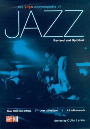 The Virgin Encyclopedia Of Jazz by Colin Larkin