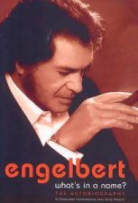 Engelbert Whats In A Name  The Autobiography