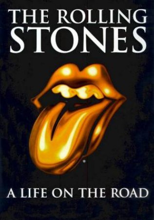 The Rolling Stones: A Life On The Road by Various