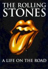 The Rolling Stones A Life On The Road