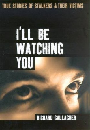 I'll Be Watching You by Richard Gallagher