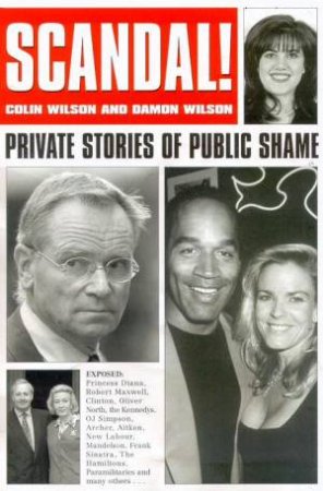 Scandal!: Private Stories Of Public Shame by Colin Wilson & Damon Wilson