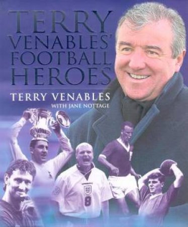 Terry Venables' Football Heroes by Terry Venables