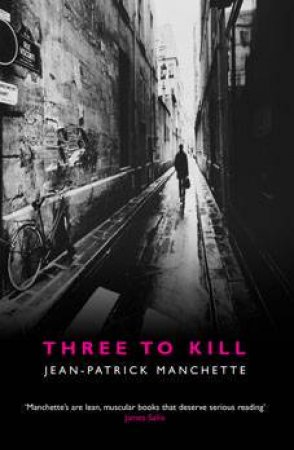 Three To Kill by Jean-Patrick Manchette