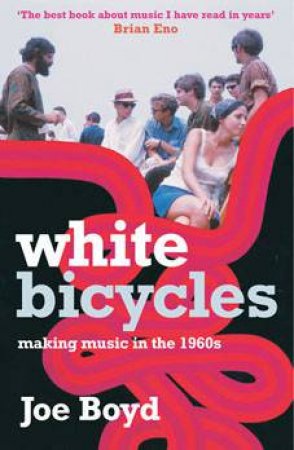 White Bicycles by Joe Boyd