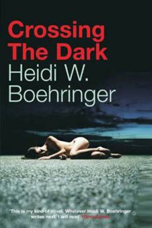 Crossing the Dark by Heidi W. Boehringer