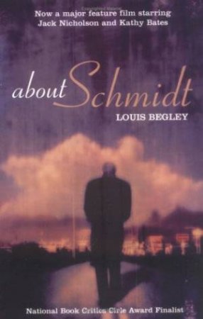 About Schmidt by Louis Begley