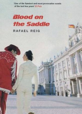 Blood On The Saddle by Rafael Reig