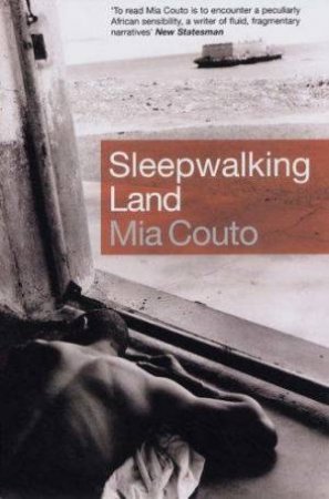 Sleepwalking Land by Mia Couto