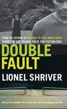 Double Fault by Lionel Shriver 