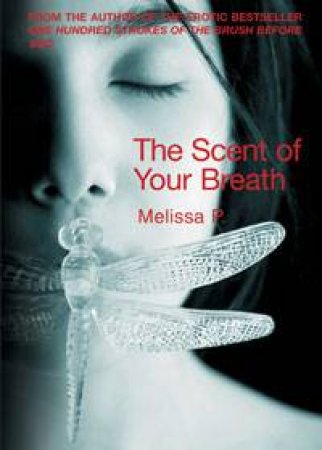 Scent Of Your Breath by Melissa Panarello