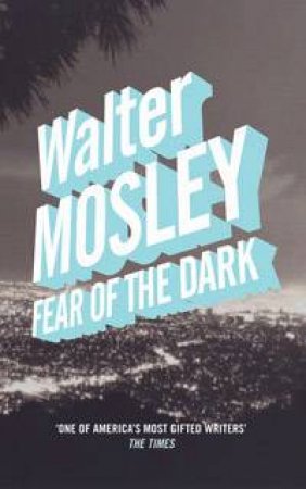 Fear of the Dark by Walter Mosley