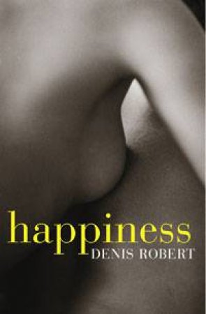 Happiness by Denis Robert